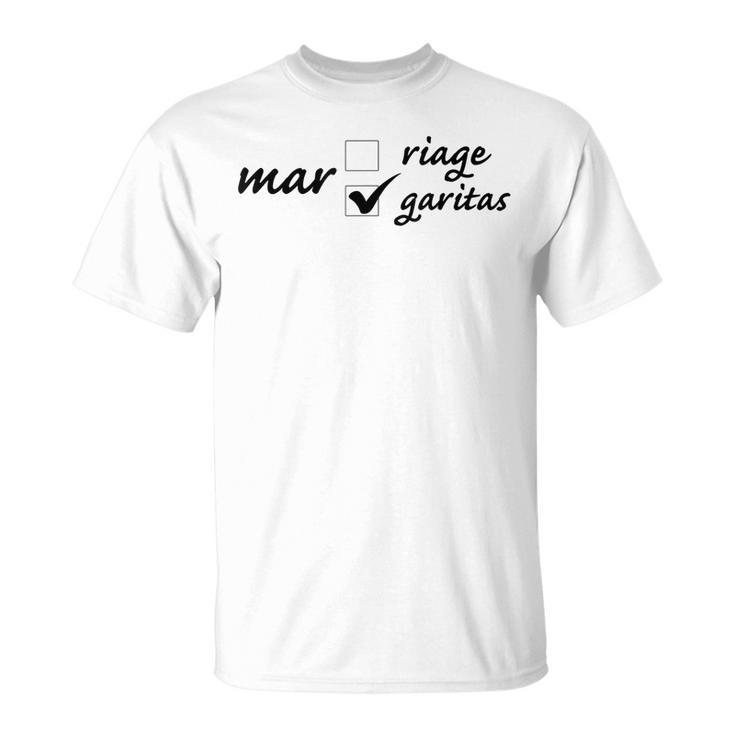 Margaritas Over Marriage T-shirt