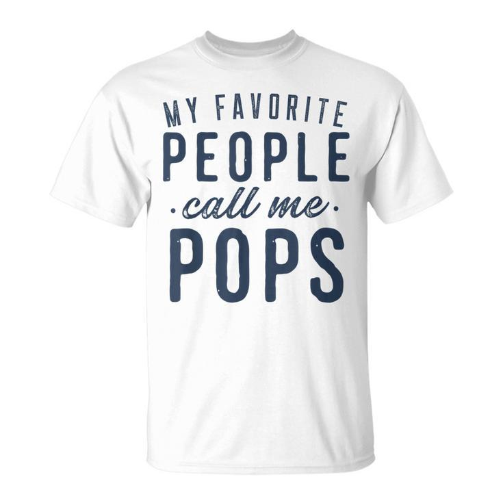 Mens My Favorite People Call Me Pops Gifts Fathers Day  Unisex T-Shirt
