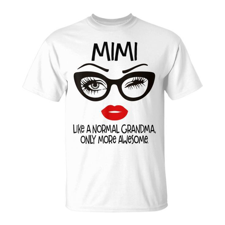 Mimi Like A Normal Grandma Only More Awesome Glasses Face Unisex T-Shirt