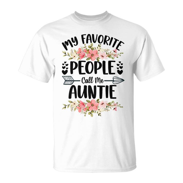 Mother Womens My Favorite People Call Me Auntie Mothers Day Gifts Mom Unisex T-Shirt