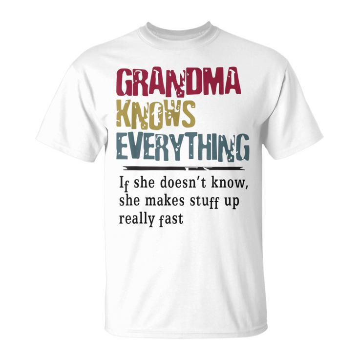 Mothers Day Funny Quote Grandma Knows Everything Gift For Womens Unisex T-Shirt