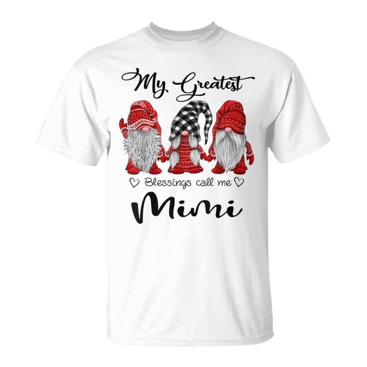 My Greatest Blessings Call Me Mimi Gnome Grandma Gift Gift For Womens Unisex T-Shirt