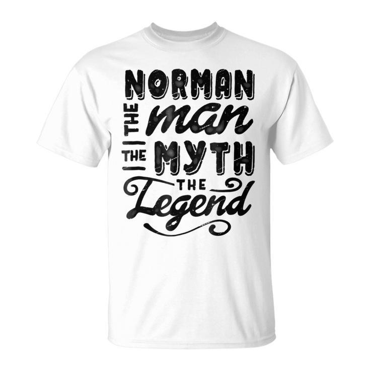 Norman The Man Myth Legend  Gift Ideas Men Name Gift For Mens Unisex T-Shirt