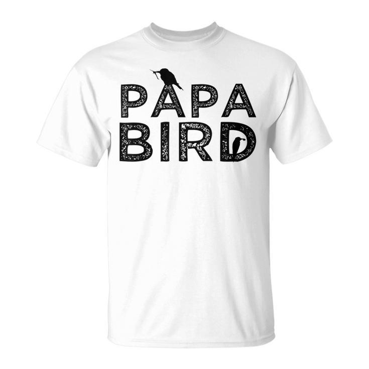 Papa Bird Father Day Funny Dad Gift Birds Quote Saying Unisex T-Shirt