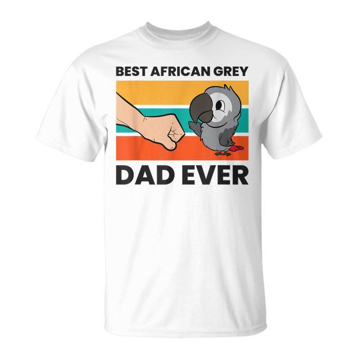 Pet African Grey Parrot Best African Grey Parrot Dad Ever Unisex T-Shirt