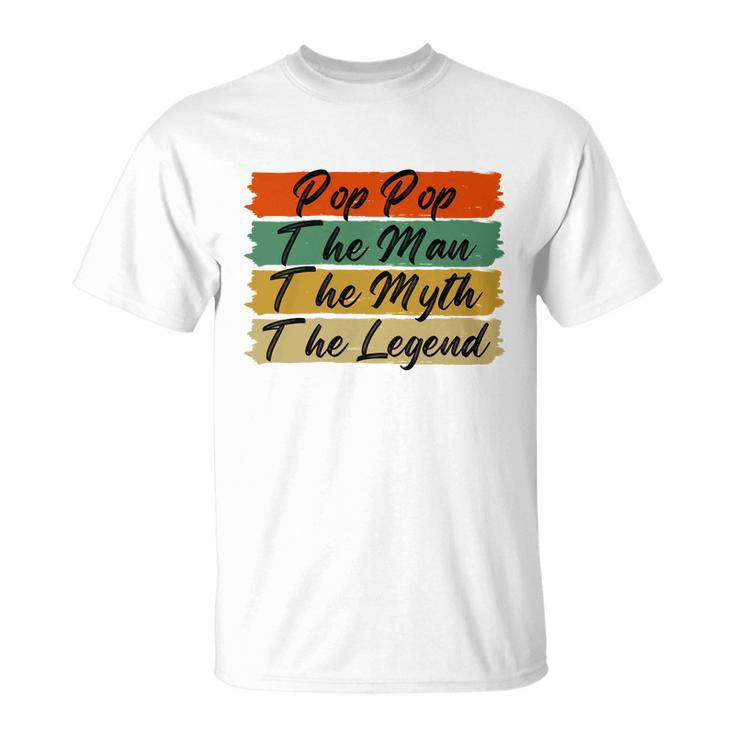 Poppop The Man The Myth The Legend Vintage Daddy Gift Unisex T-Shirt