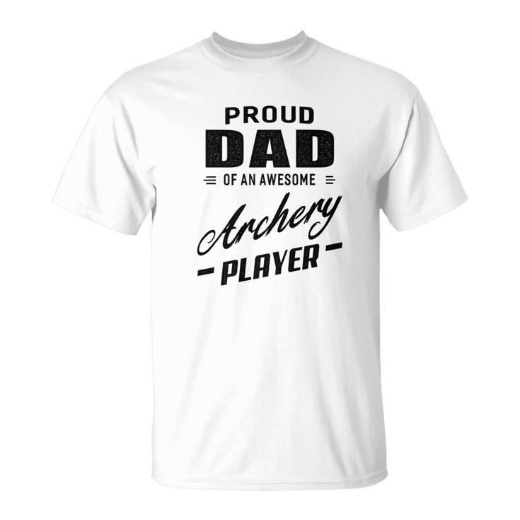 Proud Dad Of An Awesome Archery Player For Men T-shirt