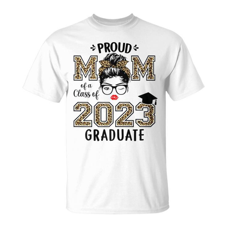 Proud Mom Of A 2023 Graduate Leopard Print Messy Bun Senior Gift For Womens Unisex T-Shirt