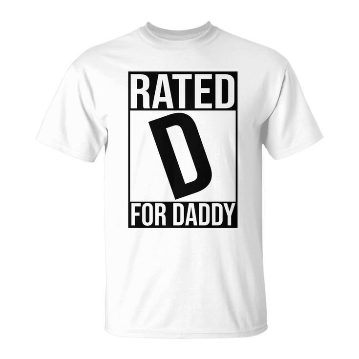 Rated D For Daddy Funny Gift For Dad V2 Unisex T-Shirt