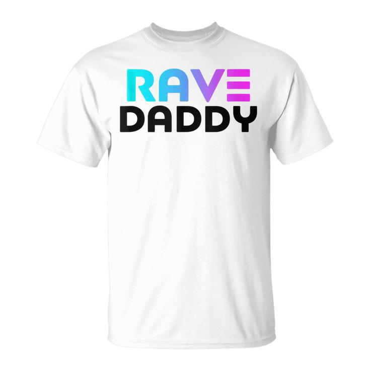 Rave Daddy - Edm Rave Festival Mens Raver  Unisex T-Shirt