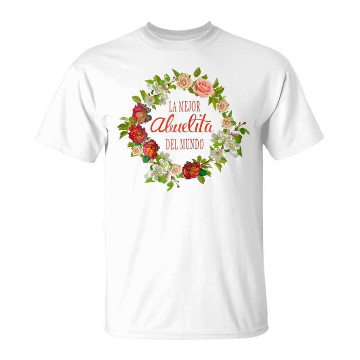Regalo Para Abuela La Mejor Abuelita Del Mundo Gift For Womens Unisex T-Shirt