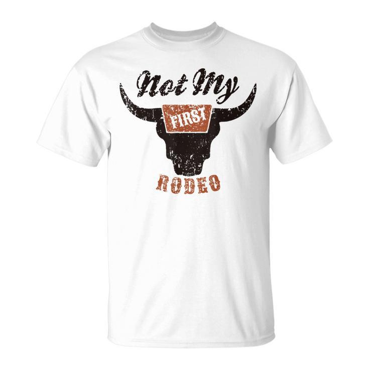 Retro Bull Skull Not My First Rodeo Western Country Cowboy  Unisex T-Shirt