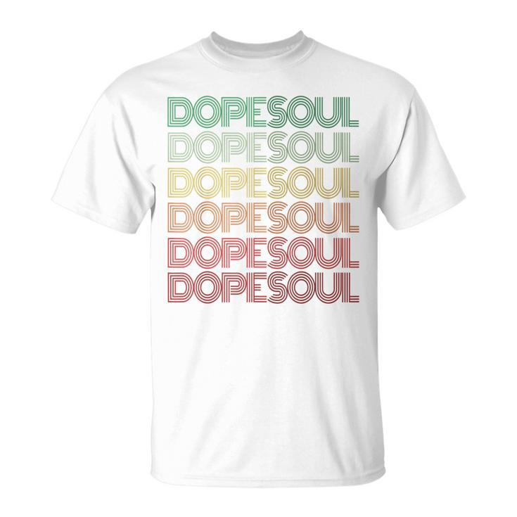 Retro Dope Soul Funny Cool Kid Mom Hipster Dad Music Chick Unisex T-Shirt