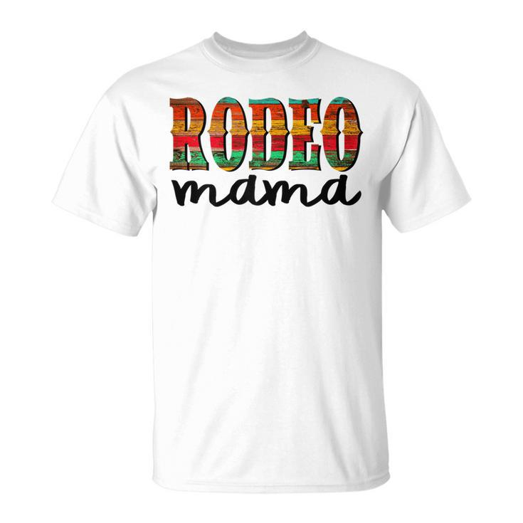 Rodeo Mama T  Horse Lover Racing Mothers Day Gift Gift For Womens Unisex T-Shirt