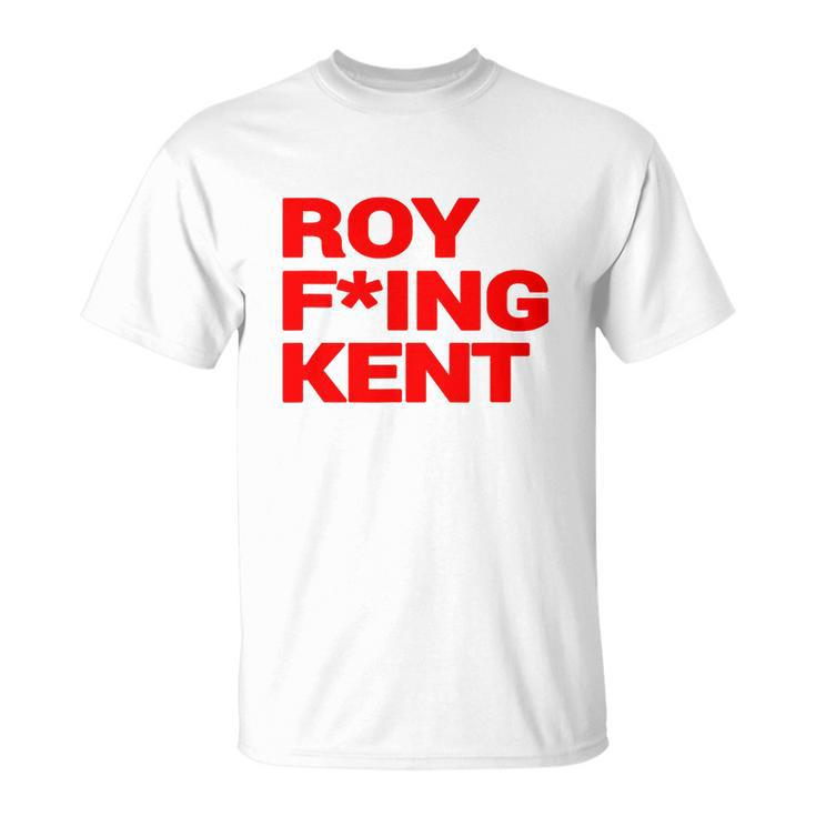 Roy Freaking Kent V2 Unisex T-Shirt