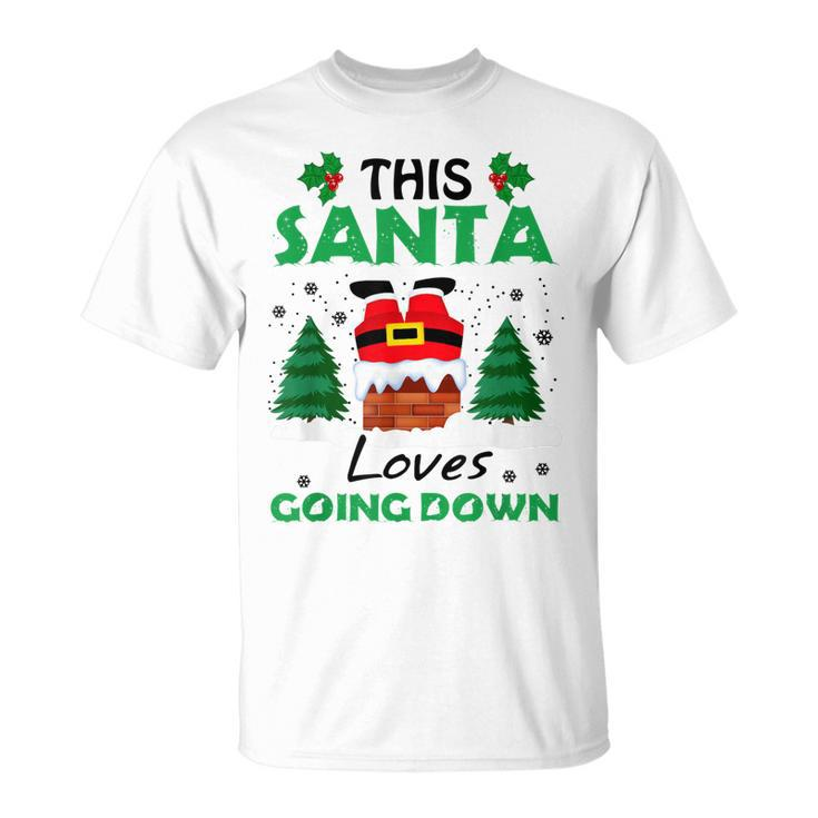 This Santa Loves Going Down Christmas T-shirt