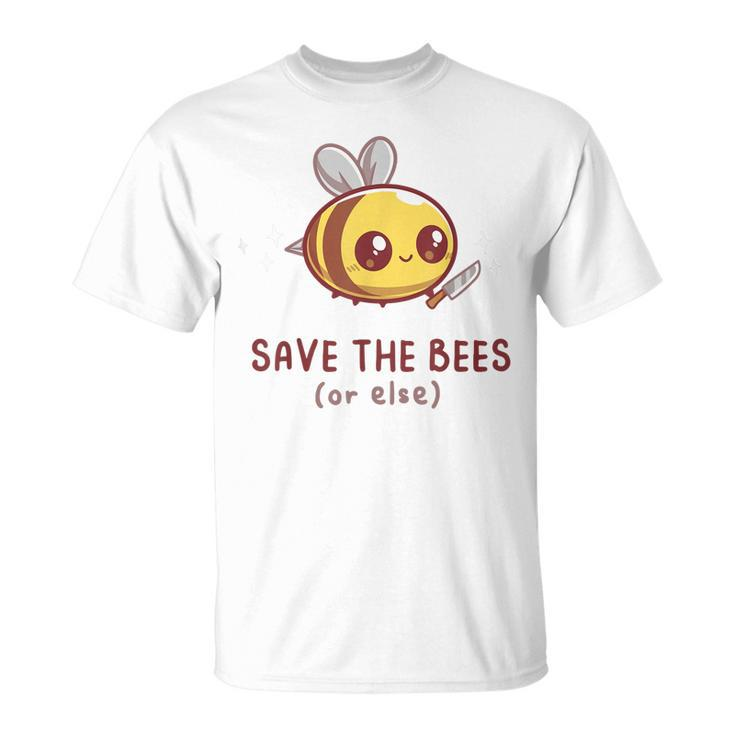 Save The Bees Or Else  For Yellow Bees Funny   Unisex T-Shirt