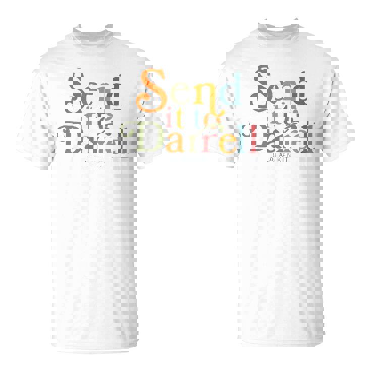 Send It To Darrell Sweatshirt Unisex T-Shirt