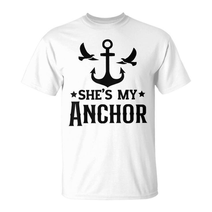 Shes My Anchor Hes My Captain Matching Couples Valentine T-Shirt