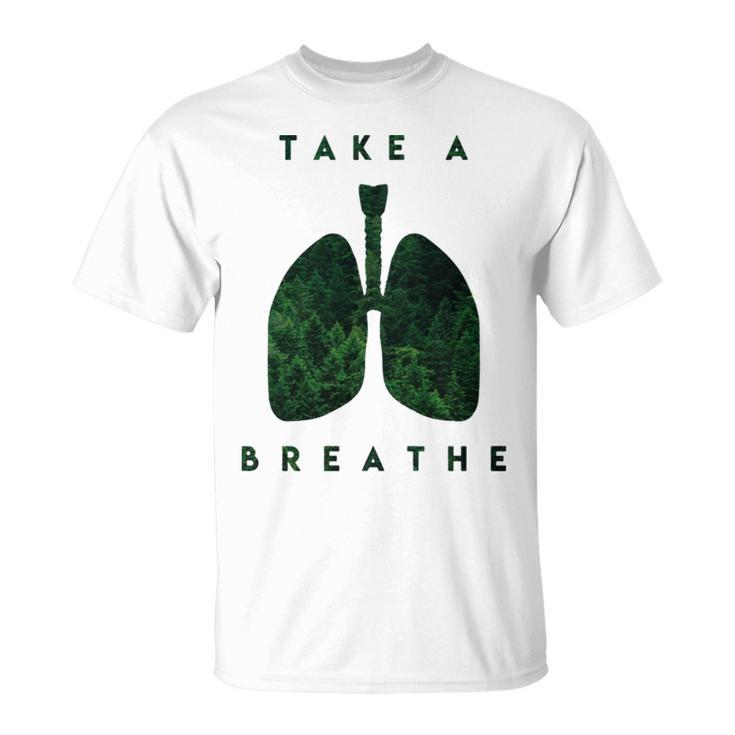 Take A Breathe Green Lung Unisex T-Shirt