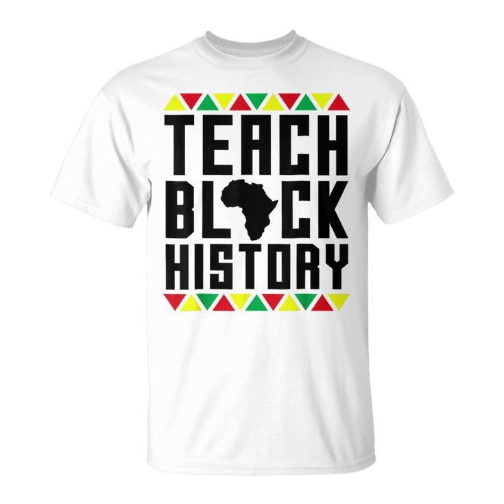 Teach Black History Teacher Black History Month V2 T-Shirt