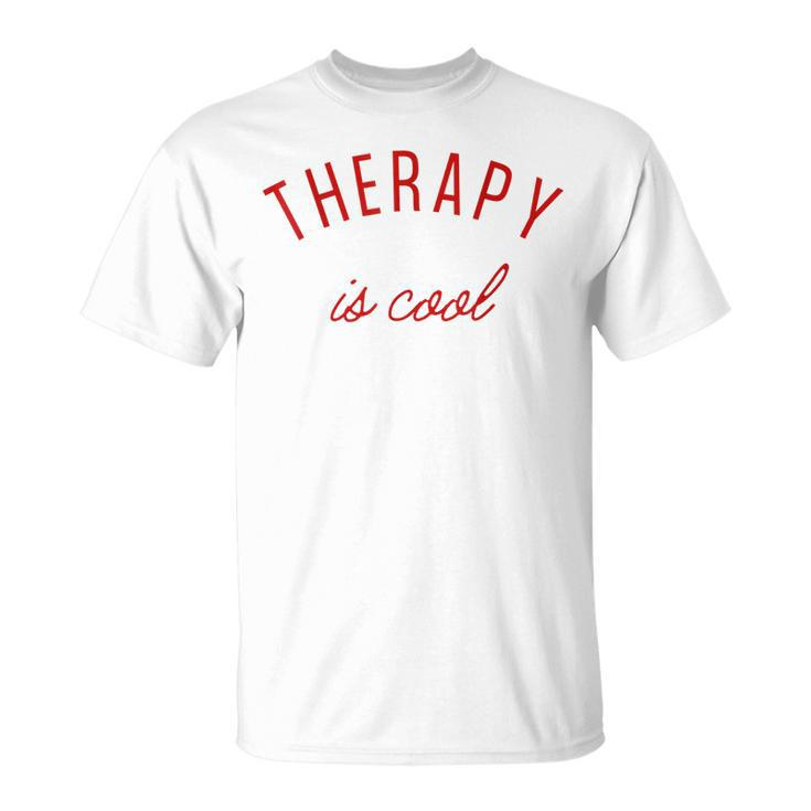 Therapy Is Cool Mental Health Matters Awareness Therapist  Unisex T-Shirt