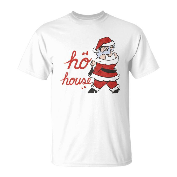 Theres A Ho In This House Funny Santa Unisex T-Shirt