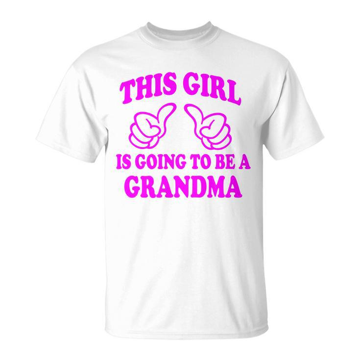 This Girl Is Going To Be A Grandma Unisex T-Shirt