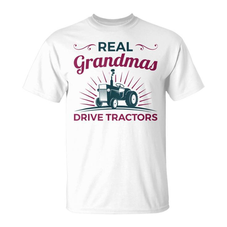 Tractor Grandma Farm Gifts Real Grandmas Drive Tractors Unisex T-Shirt