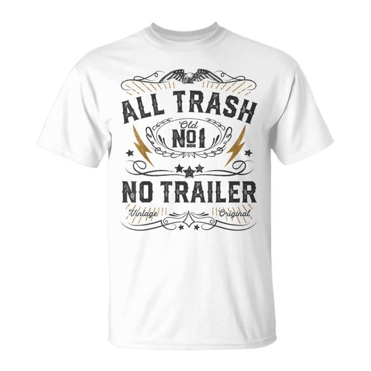 All Trash No Trailer Park Whiskey Redneck Rv T-shirt