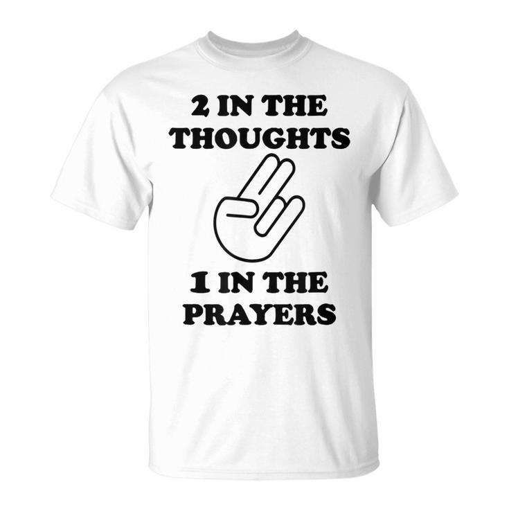Two In The Thoughts One In The Prayers T-shirt