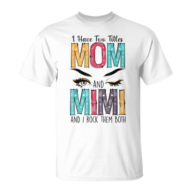 Womens I Have Two Titles Mom & Mimi Floral T-Shirt