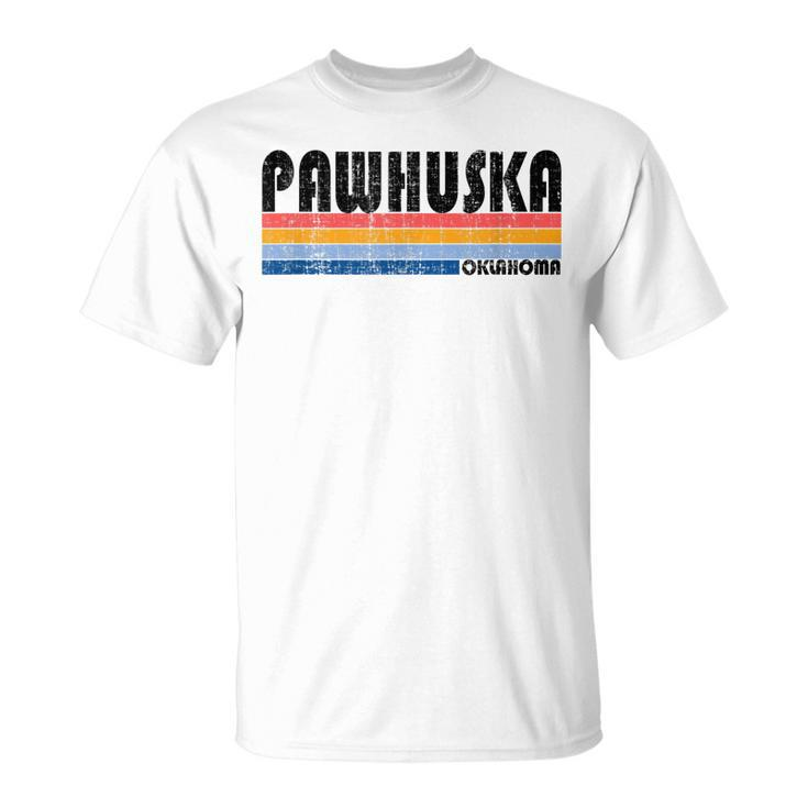 Vintage 70S 80S Style Pawhuska Ok  Unisex T-Shirt