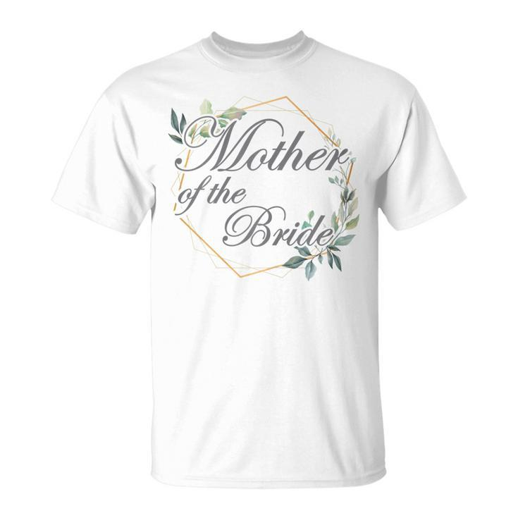Wedding Bridal Shower Bride Mom Mother Of The Bride Gift For Womens Unisex T-Shirt