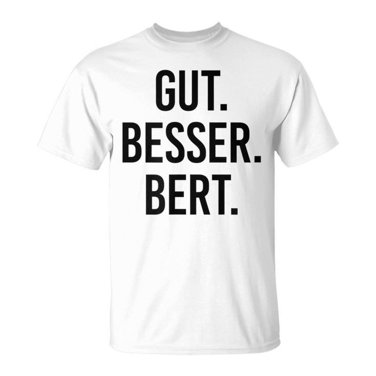 Weißes Herren T-Shirt Gut Besser Bert, Lustiges Spruch Tee