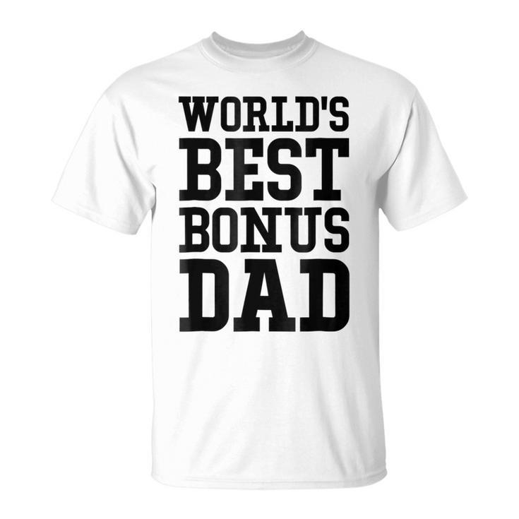 Worlds Best Bonus Dad Gift For Mens Unisex T-Shirt