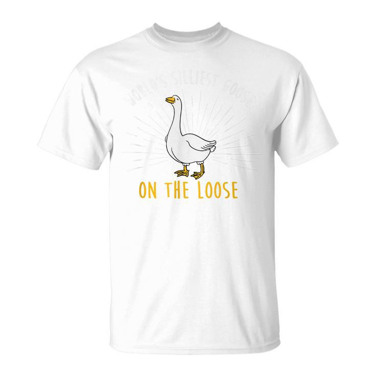 Worlds Silliest Goose On The Loose Funny Silly  Unisex T-Shirt