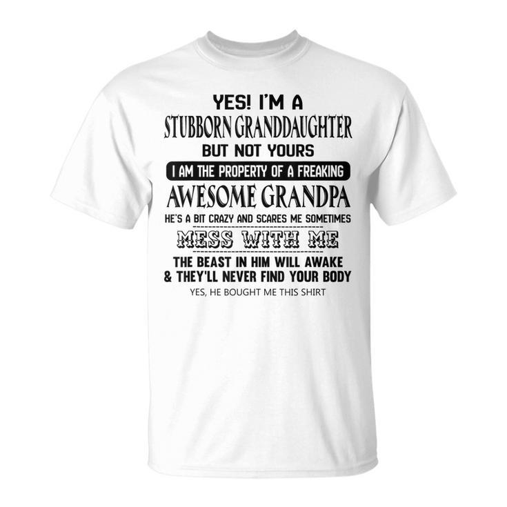 Yes Im A Stubborn Granddaughter But Not Yours Unisex T-Shirt