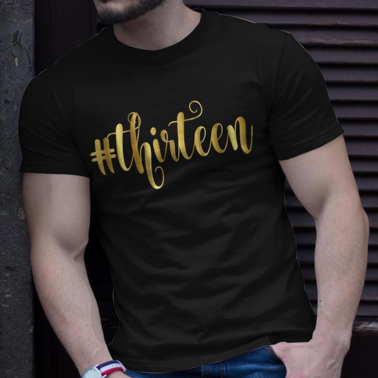 13Th Birthday Gift Hashtag Milestone Thirteen 13 Unisex T-Shirt Gifts for Him