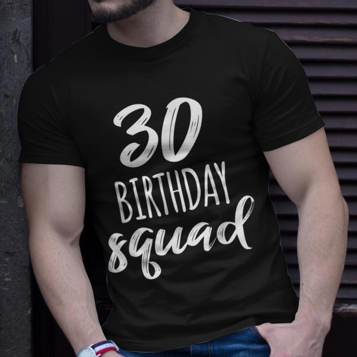 30 Birthday Squad 30Th Birthday Group Unisex T-Shirt Gifts for Him