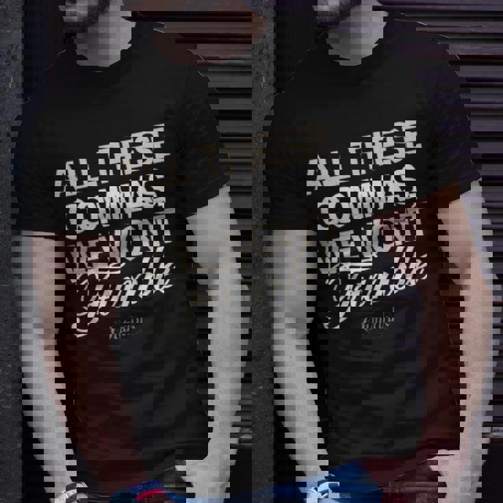 All These Commas I Won’T Fumble Unisex T-Shirt Gifts for Him