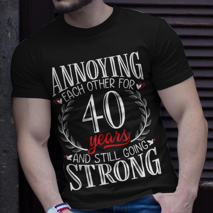 Annoying Each Other For 40 Years - 40Th Wedding Anniversary Unisex T-Shirt Gifts for Him