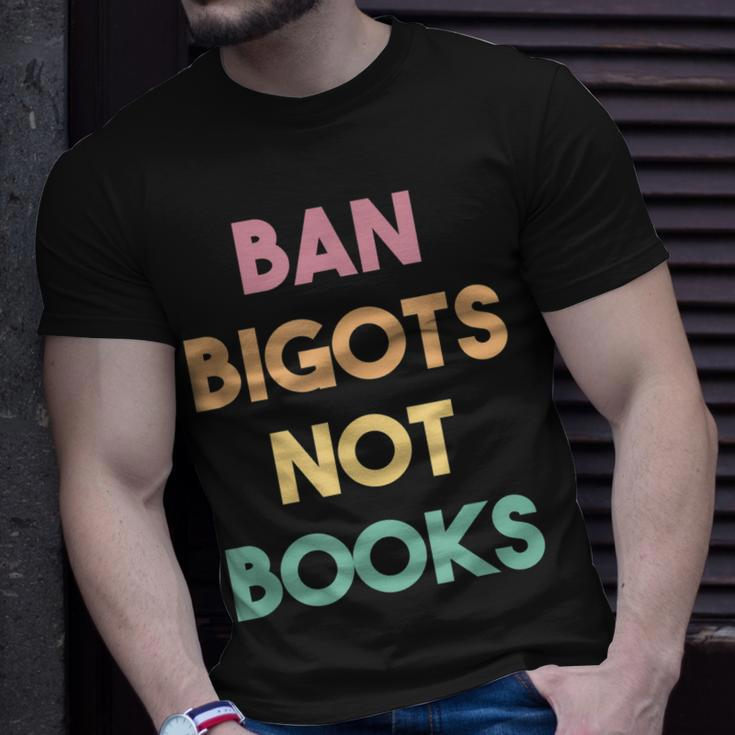 Anti Censorship Ban Bigots Not Books Banned Books Unisex T-Shirt Gifts for Him