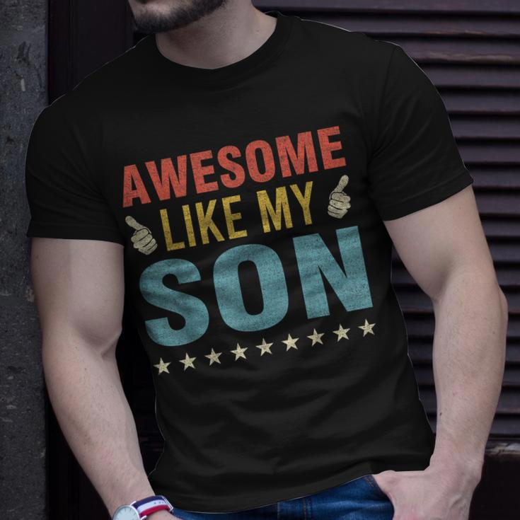 Awesome Like My Son Parents Day Mom Dad Joke Funny Women Men Unisex T-Shirt Gifts for Him