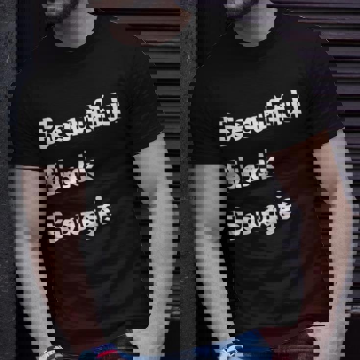 Beautiful Black Bougie Unisex T-Shirt Gifts for Him