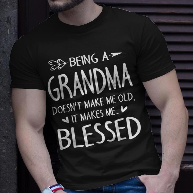 Being A Grandma Doesnt Make Me Old It Makes Me Blessed Nana Unisex T-Shirt Gifts for Him