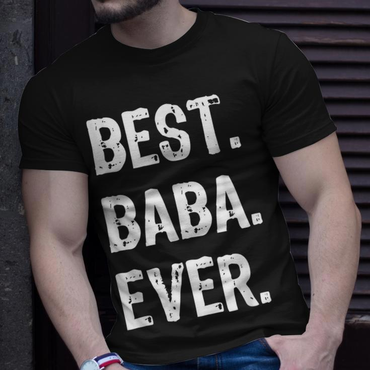 Best Baba Ever Funny Gift Cool Funny Christmas Unisex T-Shirt Gifts for Him