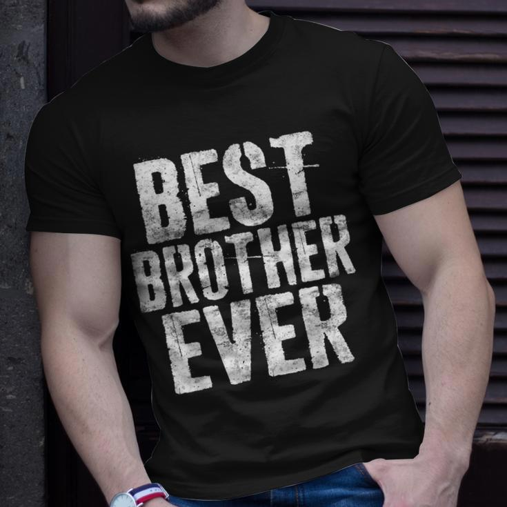 Best Brother Ever Fathers Day Gift Unisex T-Shirt Gifts for Him
