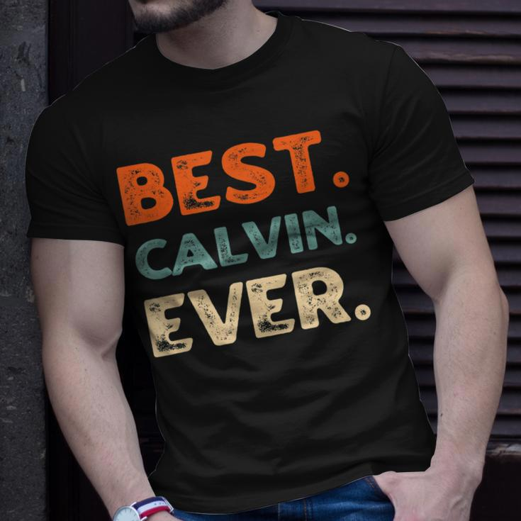 Best Calvin Ever Personalized Name Quirky Nickname Friends Unisex T-Shirt Gifts for Him