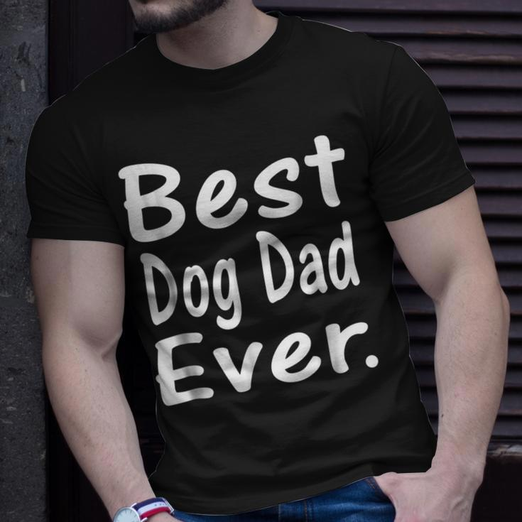 Best Dog Dad Ever Cute Puppy Owner Lover Unisex T-Shirt Gifts for Him